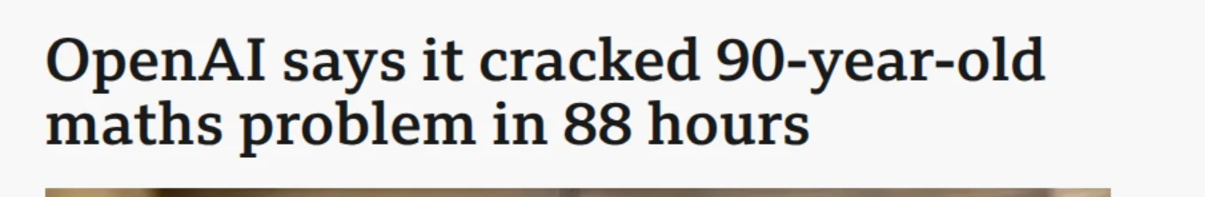 A news headline in a heavy serif on a pale grey ground, reading ‘OpenAI says it cracked 90-year-old maths problem in 88 hours’, with the top edge of the article photograph showing beneath it.