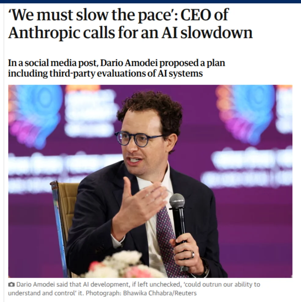A Guardian article header: the serif headline ‘‘We must slow the pace’: CEO of Anthropic calls for an AI slowdown’, the standfirst ‘In a social media post, Dario Amodei proposed a plan including third-party evaluations of AI systems’, and a photograph of Dario Amodei speaking into a microphone at a summit, captioned ‘Dario Amodei said that AI development, if left unchecked, ‘could outrun our ability to understand and control’ it. Photograph: Bhawika Chhabra/Reuters’.